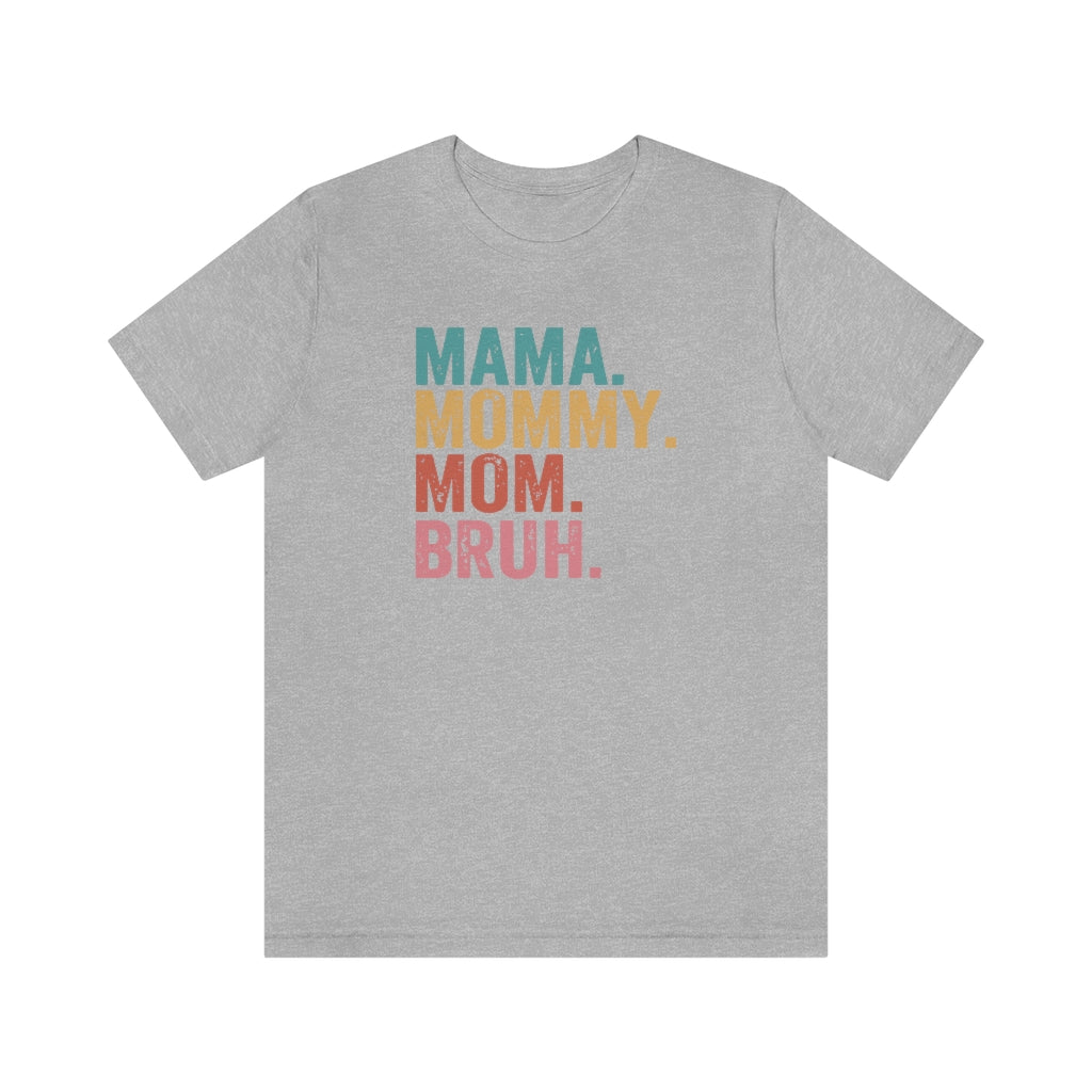 Mama Mommy Mom Bruh | Funny Mom Life Distressed Graphic Tee