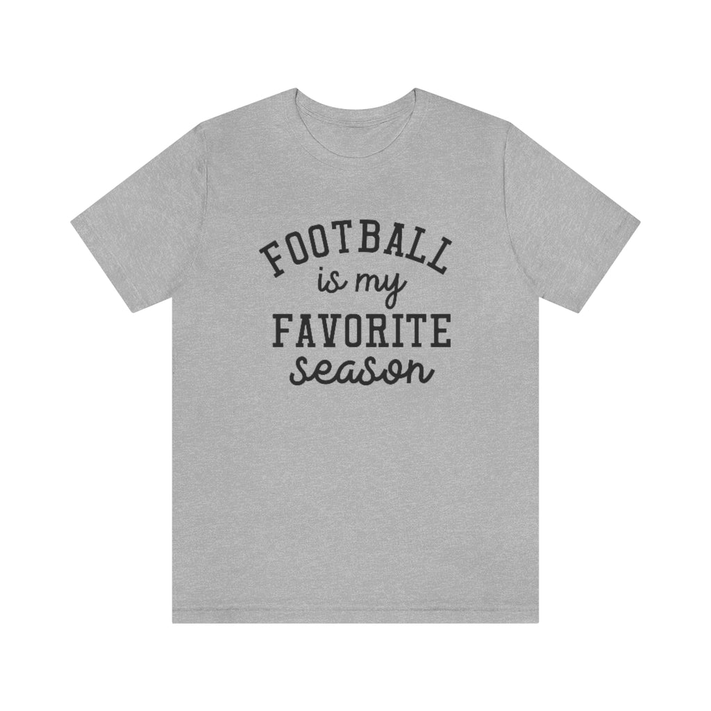Football is My Favorite Season Shirt | Unisex Super Soft Premium Graphic T-Shirt