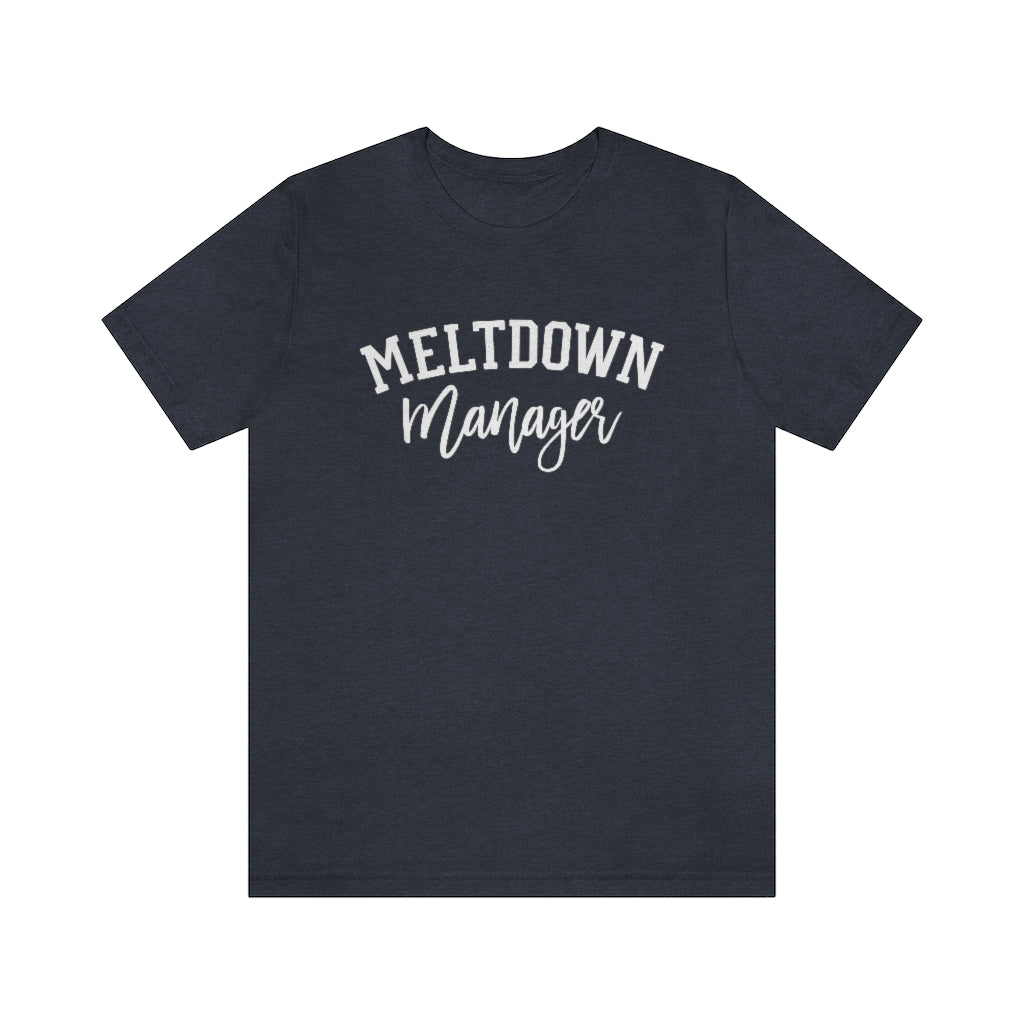 Meltdown Manager Funny Mom Graphic T-Shirt