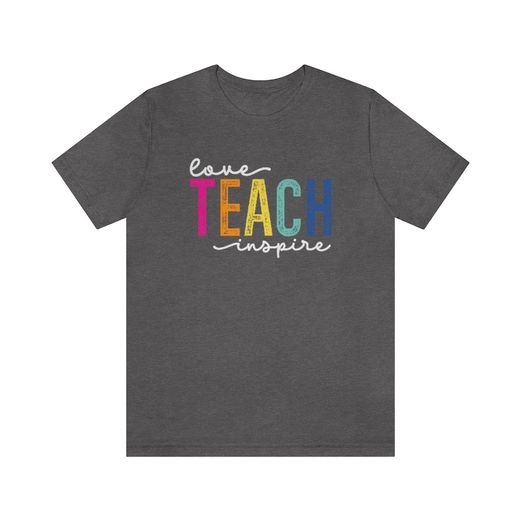 Love Teach Inspire Tee | Graphic T-Shirt for Teachers