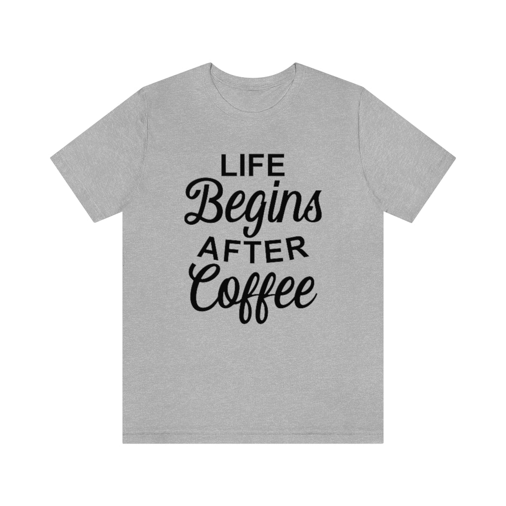 Life Begins After Coffee Funny Graphic T-Shirt