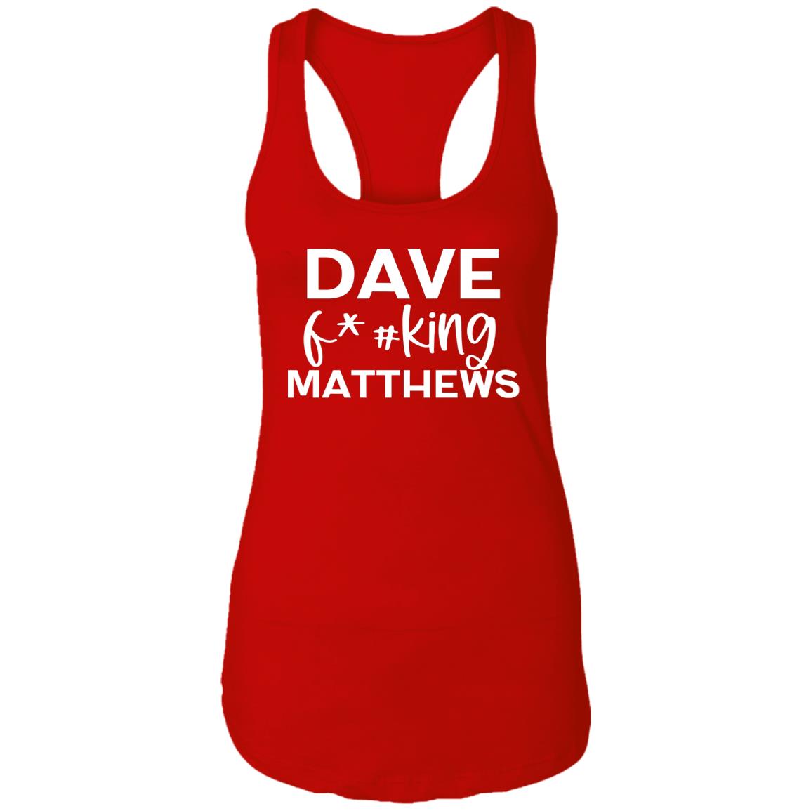 Dave F@#!king Matthews Tank | DMB Women's Racerback Tank