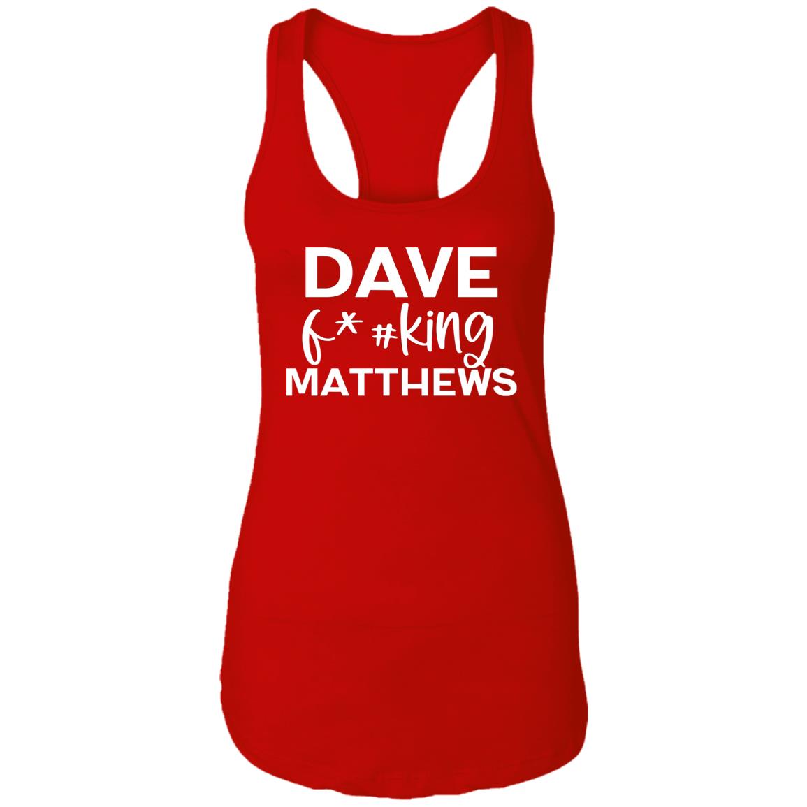 Dave F@#!king Matthews Tank | DMB Women's Racerback Tank