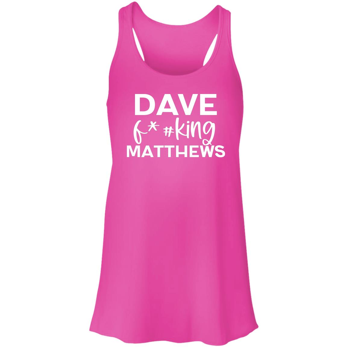 Dave F@#!king Matthews Flowy Tank | DMB Ladies Flowy Tank Top