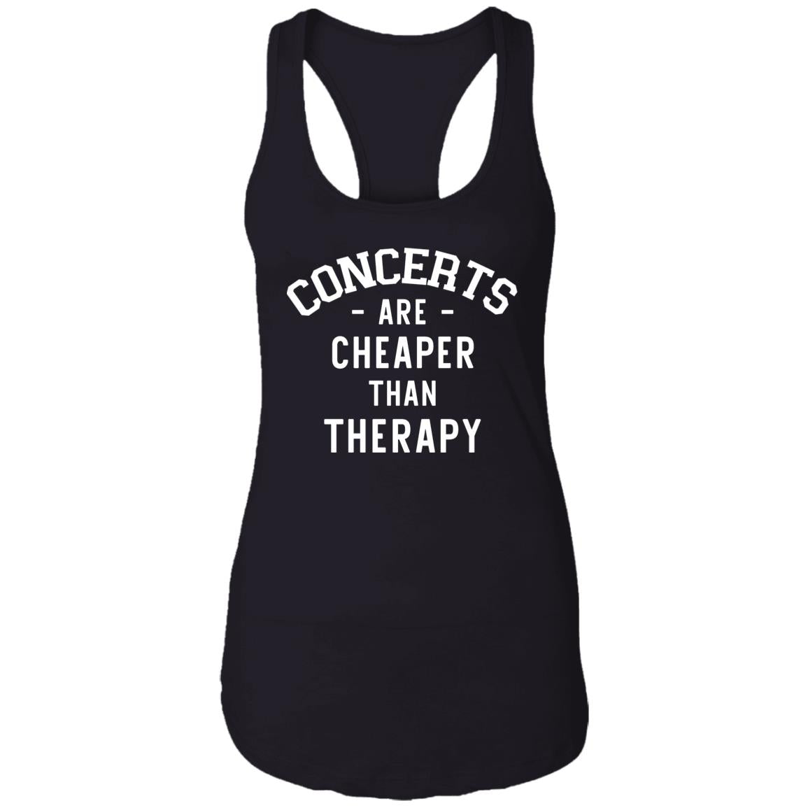 Concerts Are Cheaper Than Therapy Racerback Tank | Funny Concert Tank Top