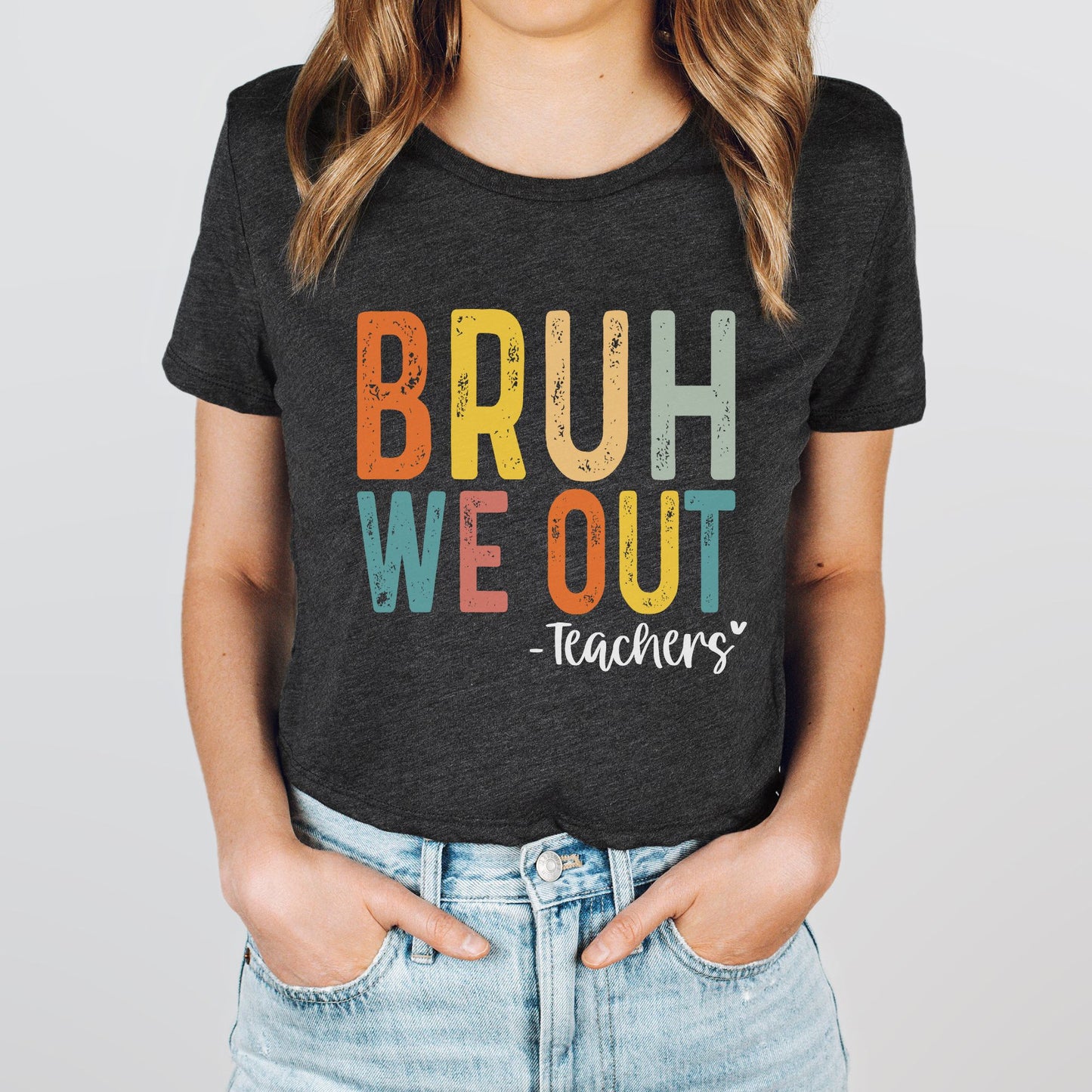 *LOCAL DELIVERY/PICKUP* Bruh We Out Last Day of School T-shirt | Teacher Graphic Tee | Teacher Group Tee