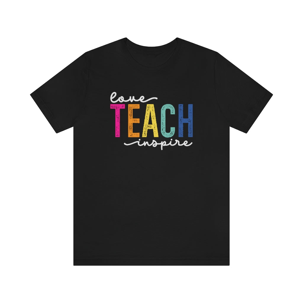 Love Teach Inspire Tee | Graphic T-Shirt for Teachers