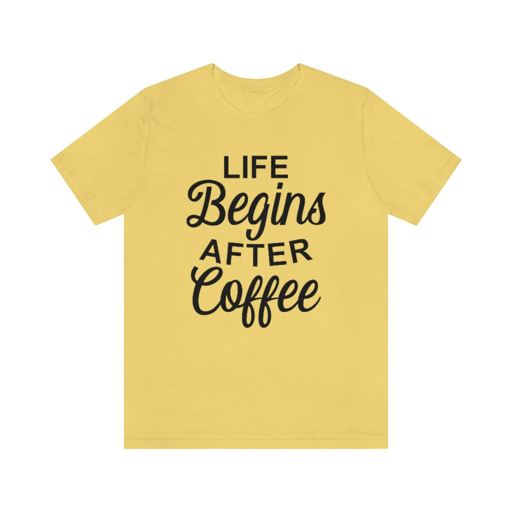 Life Begins After Coffee Funny Graphic T-Shirt
