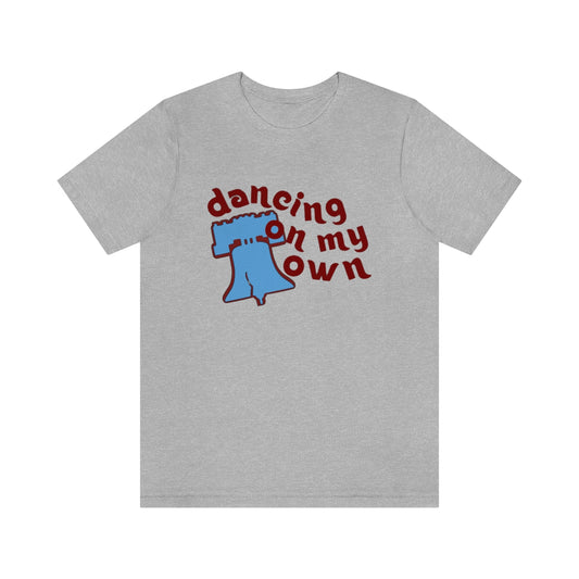 Dancing On My Own Shirt | World Series 22 Hype Shirt | Philadelphia Phillies Graphic T-Shirt