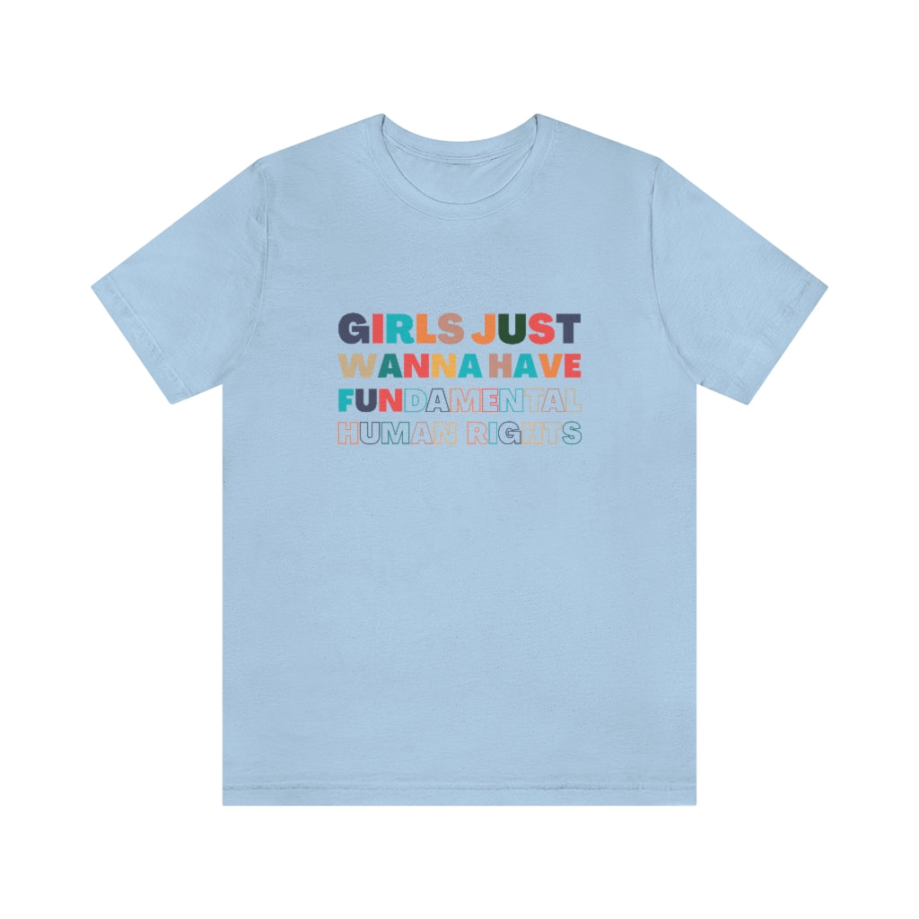 Girls Just Wanna Have Fun Fundamental Human Rights Shirt | Pastel Colors | Unisex Super Soft Premium Graphic T-Shirt