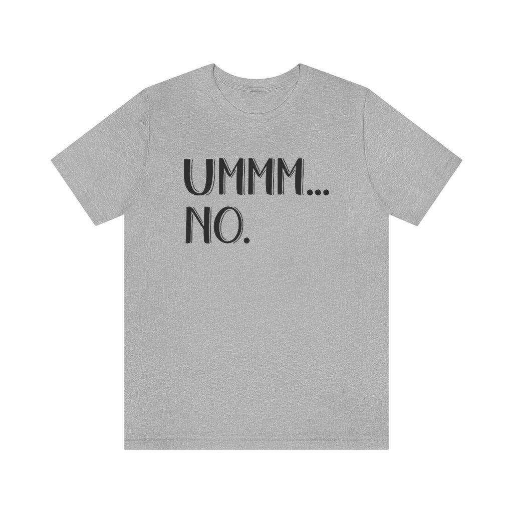 Ummm No Funny Ladies Sarcastic Graphic T-Shirt