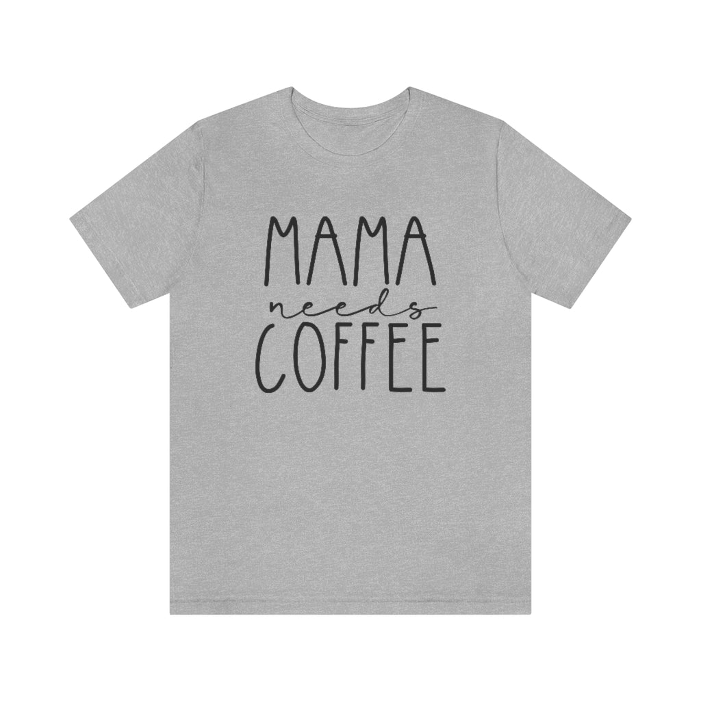 Mama Needs Coffee Mom Graphic T-Shirt