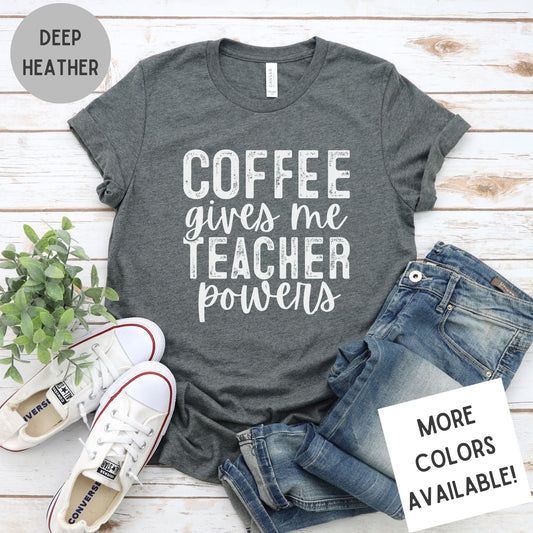 Coffee Gives Me Teacher Powers Graphic T-Shirt