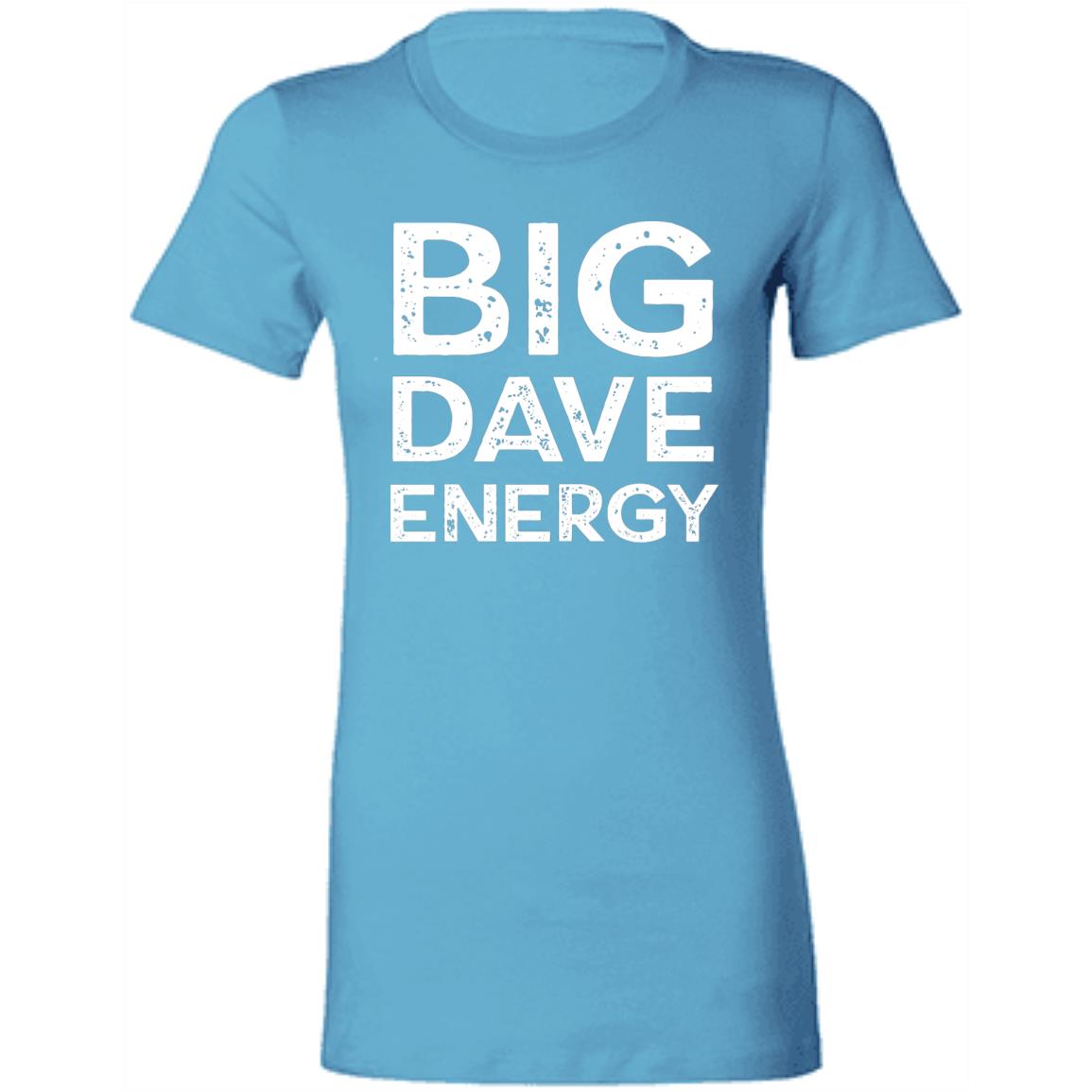 Big Dave Energy Ladies' Cut Shirt | DMB Tour Merch | Ladies Slim Fit Tee