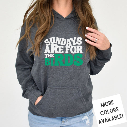 Sundays Are For The Birds Hoodie | Philadelphia Football Hoodie | Eagles Hoodie | Premium Unisex Hooded Sweatshirt