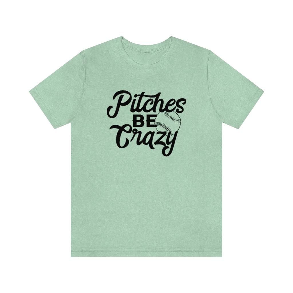 Pitches Be Crazy Baseball & Softball Graphic T-Shirt