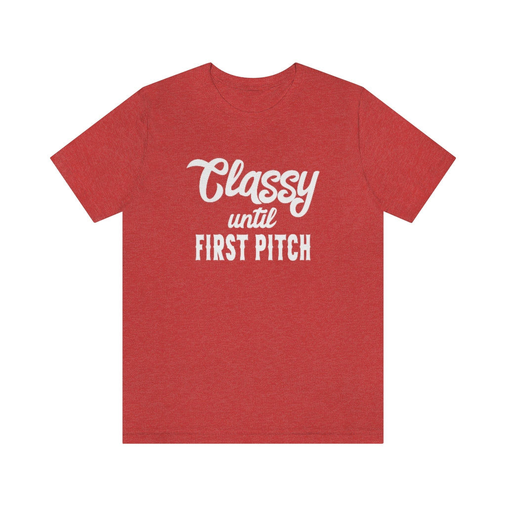 Classy Until First Pitch Baseball & Softball Mom Shirt