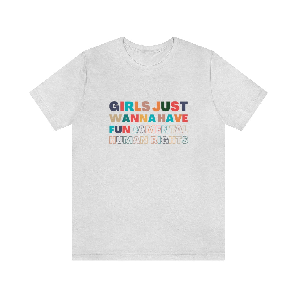 Girls Just Wanna Have Fun Fundamental Human Rights Shirt | Pastel Colors | Unisex Super Soft Premium Graphic T-Shirt
