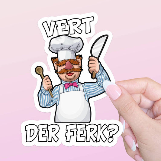 Swedish Chef Vert Der Ferk WTF Muppets Sticker | Water Bottle Sticker | Laptop Sticker | Bumper Sticker | Planner Sticker